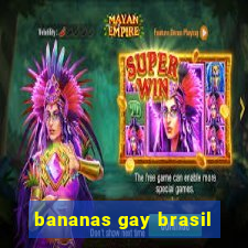 bananas gay brasil